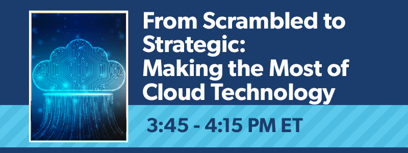From Scrambled to Strategic: Making the Most of Cloud Technology
