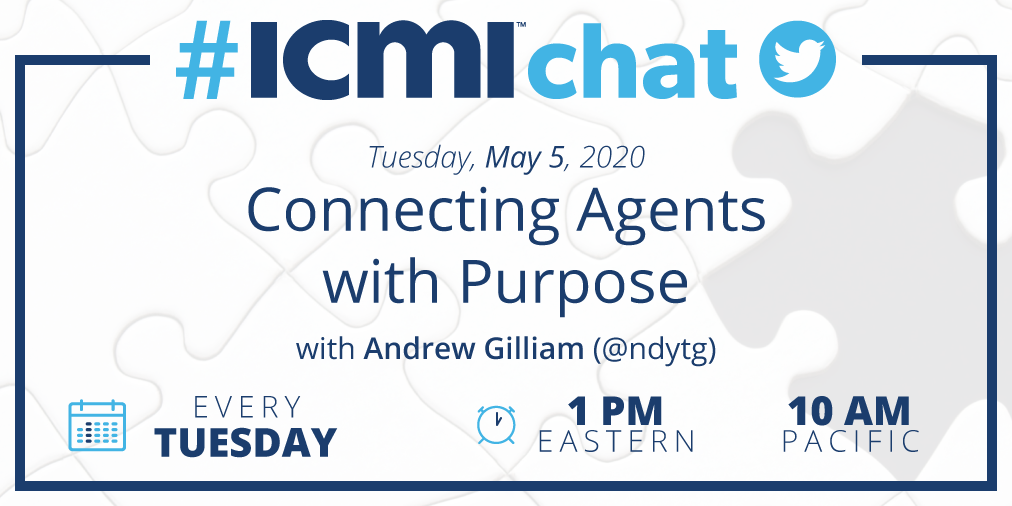 #ICMIchat May 5, 2020, Connecting Agents with Purpose