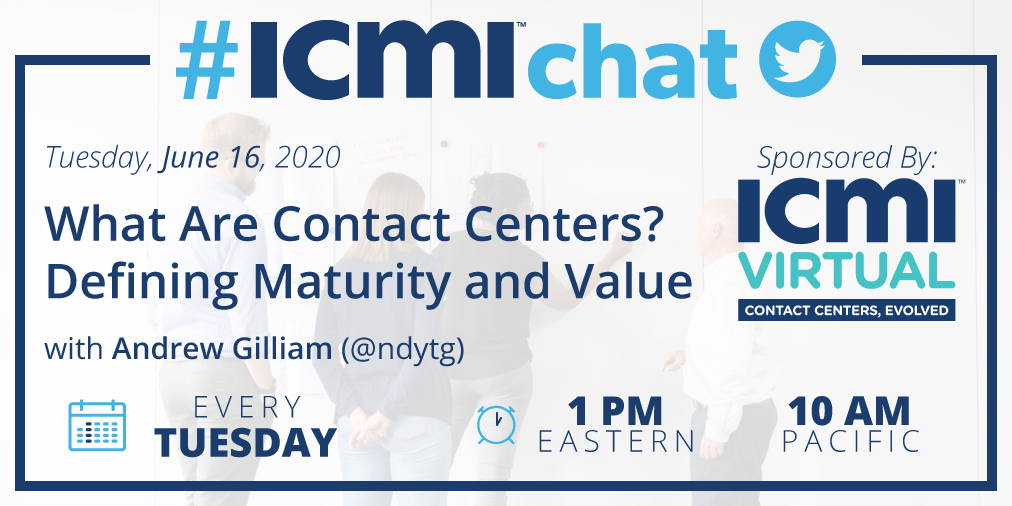 What are Contact Centers: Defining Maturity and Value #ICMIchat